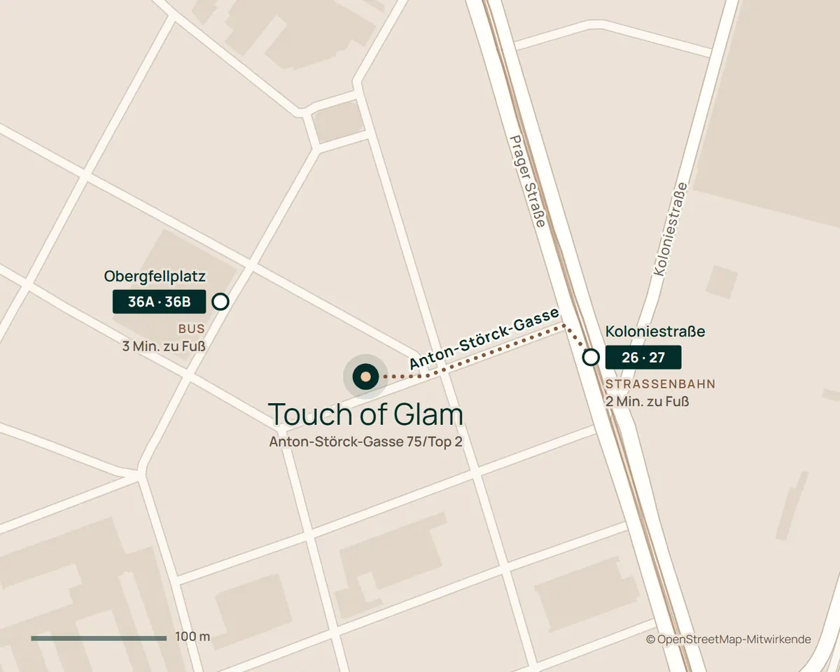 Karte: Touch of Glam in der Anton-Störck-Gasse 75. Straßenbahn 26 und 27, Station Koloniestraße, etwa 2 Minuten zu Fuß; Bus 36A und 36B, Station Obergfellplatz, etwa 3 Minuten zu Fuß.